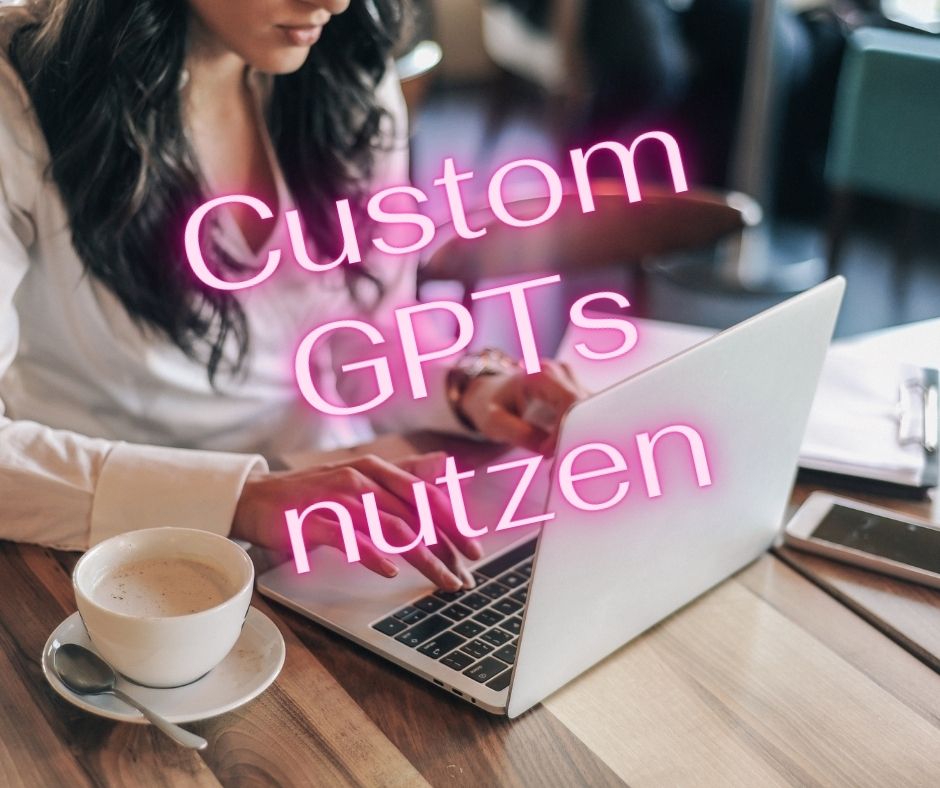 Custom GPTs sinnvoll nutzen in HR Services - Anleitung
